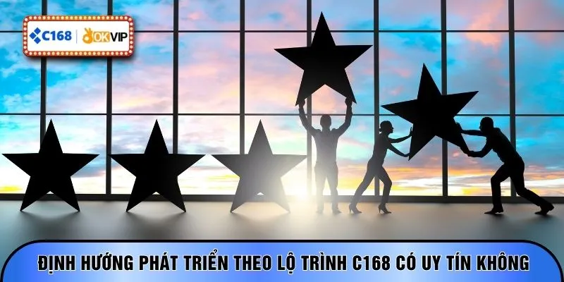 Định hướng phát triển theo lộ trình C168 có uy tín không